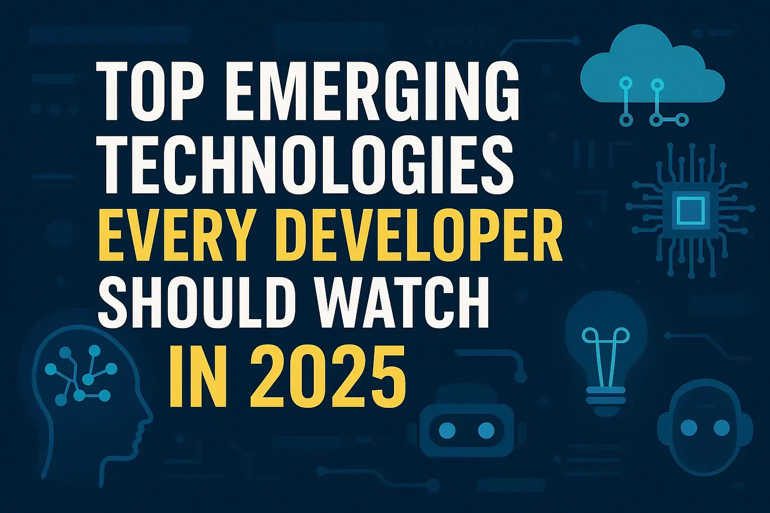 Top Emerging Technologies Every Developer Should Watch in 2025 - Blog Cover Image