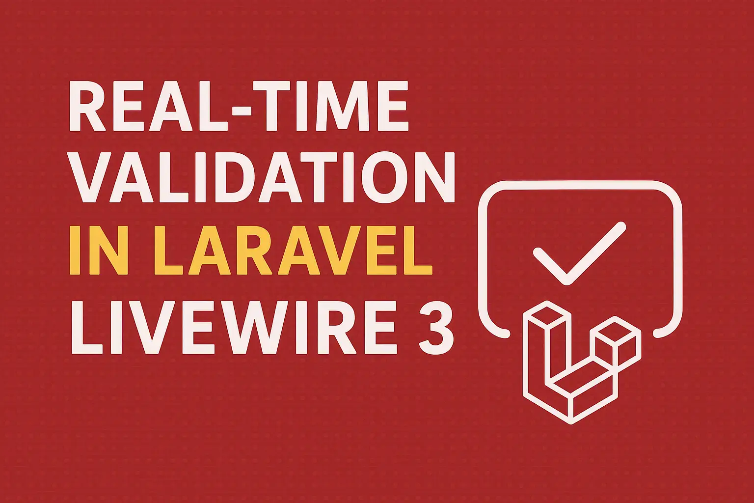 Real-Time Validation in Laravel Livewire 3 - Blog Cover Image
