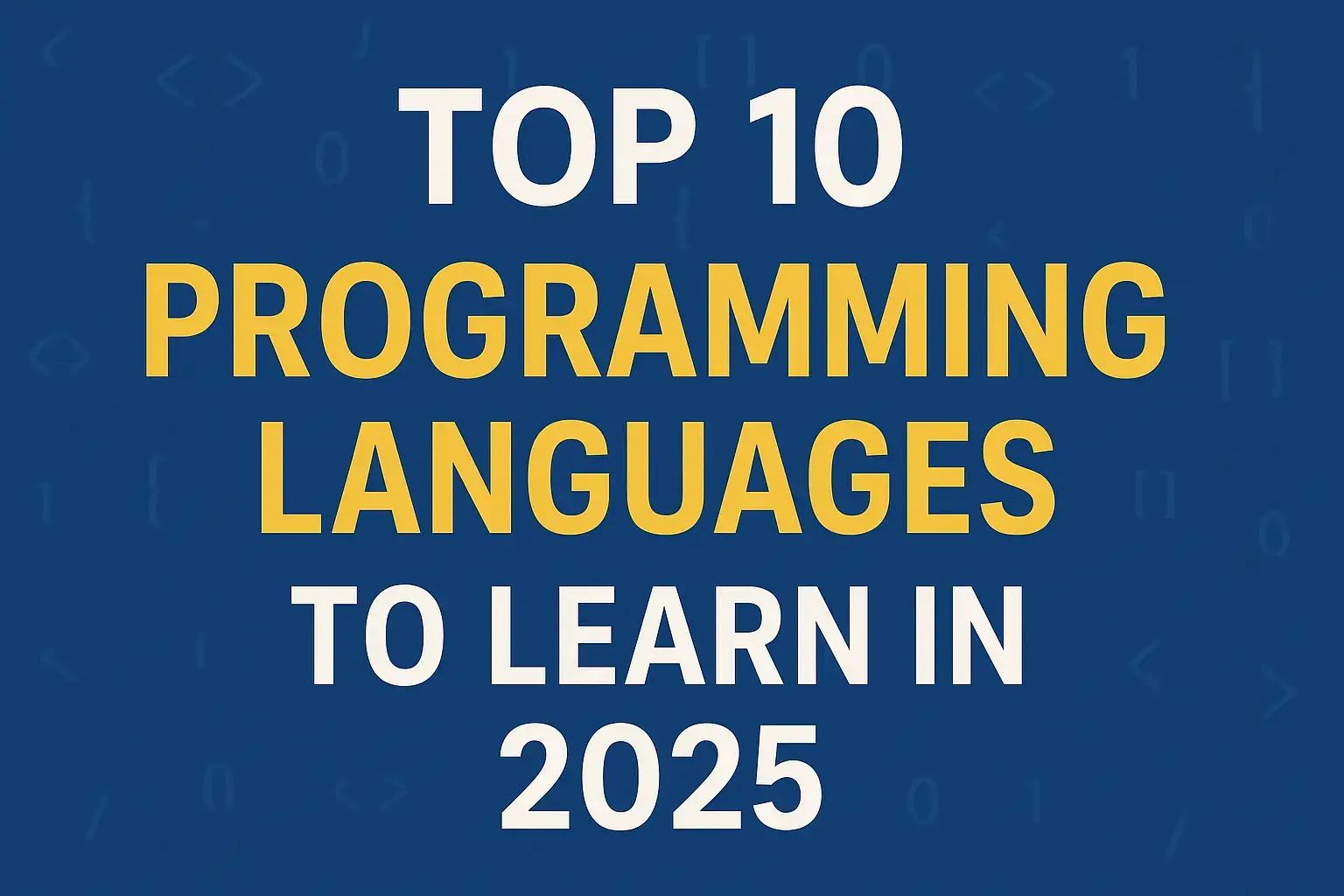 Top 10 Programming Languages to Learn in 2025 (Beginner Friendly) - Blog Cover Image